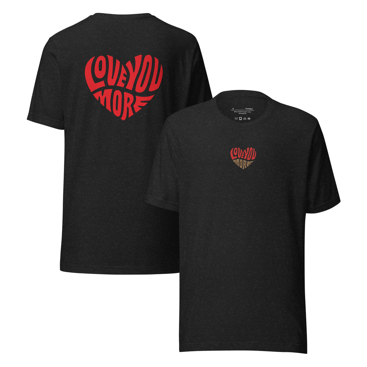 Love You More T-shirt