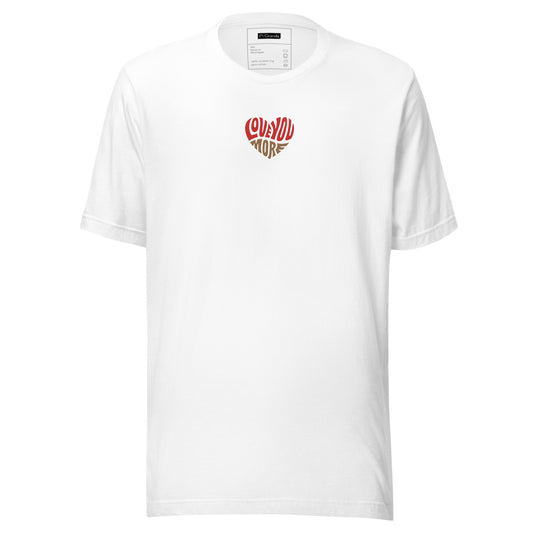 Love You More T-shirt