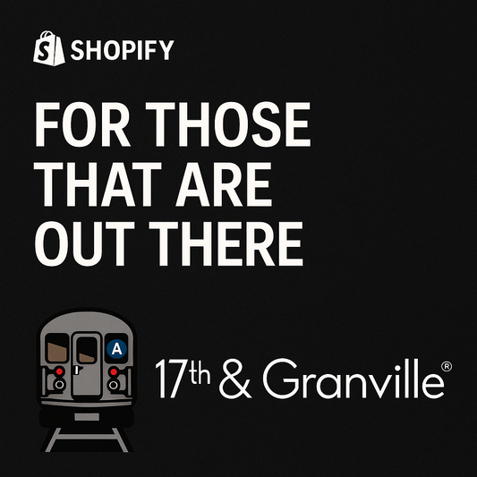 Promotional graphic for 17th & Granville featuring a train and the text 'FOR THOSE THAT ARE OUT THERE' alongside the Shopify logo.