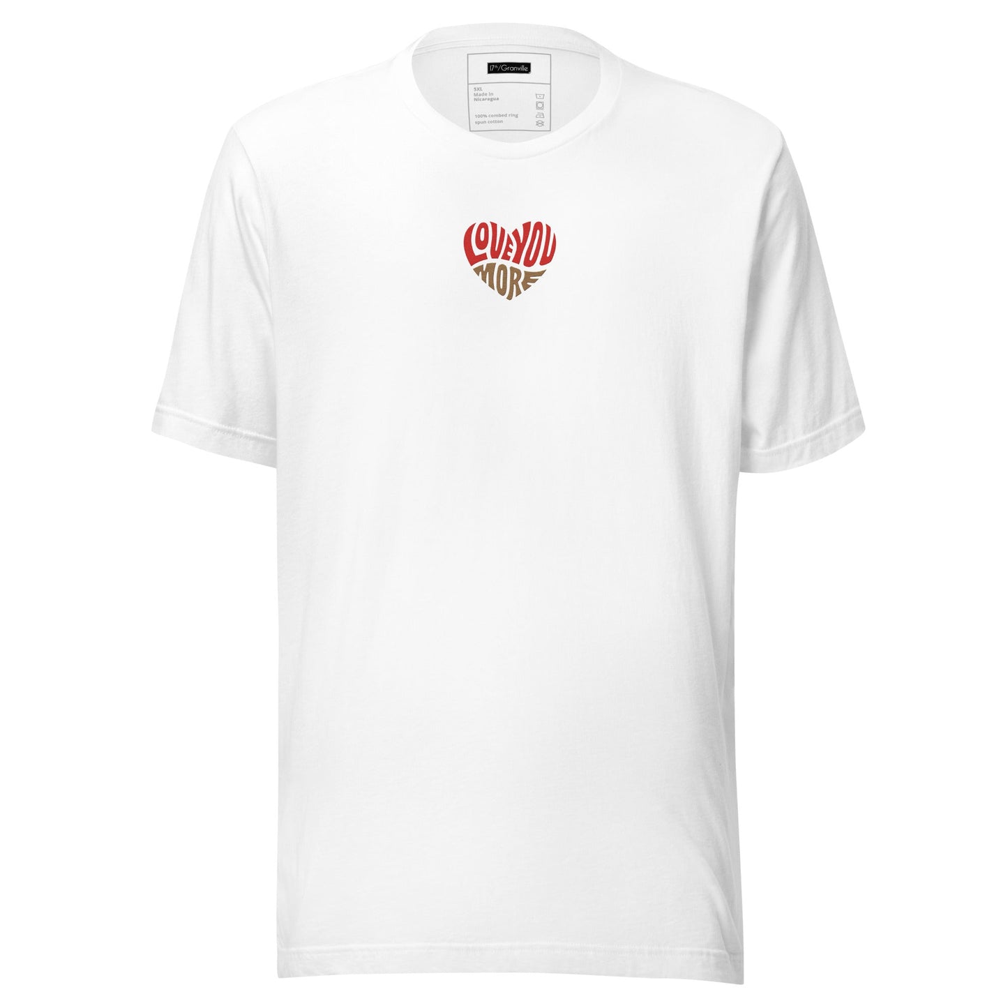 Love You More T-shirt